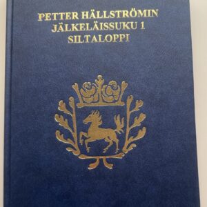 Jälkeläissuku 1 / The Family of Petter Hällström Decendants 1 Siltaloppi