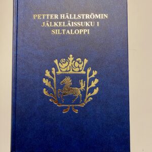 Jälkeläissuku 1 / The Family of Petter Hällström Decendants 1 Siltaloppi